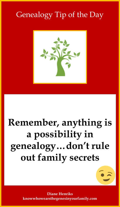 Genealogy Tip of the Day ANything Possible in Genealogy Family Secrets