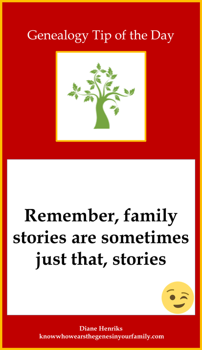 Genealogy Tip of the Day Family Stories Just Stories