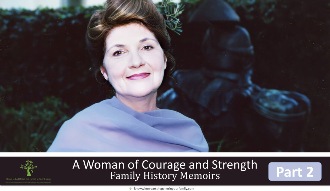 Family HIstory Memoirs,  Women of Courage, Women of Strength, A Mother's Day Tribute