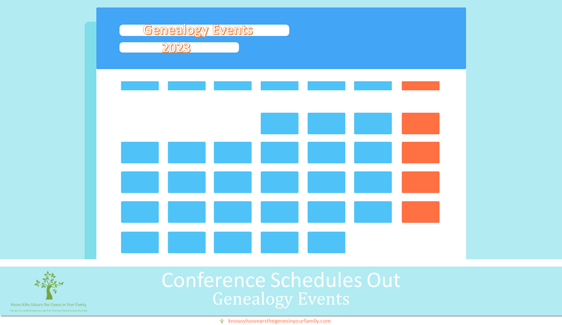 Genealogy Events, Genealogy Conferences, 2023 Genealogy Conference Schedules, Genealogy Education. Genealogy Learning