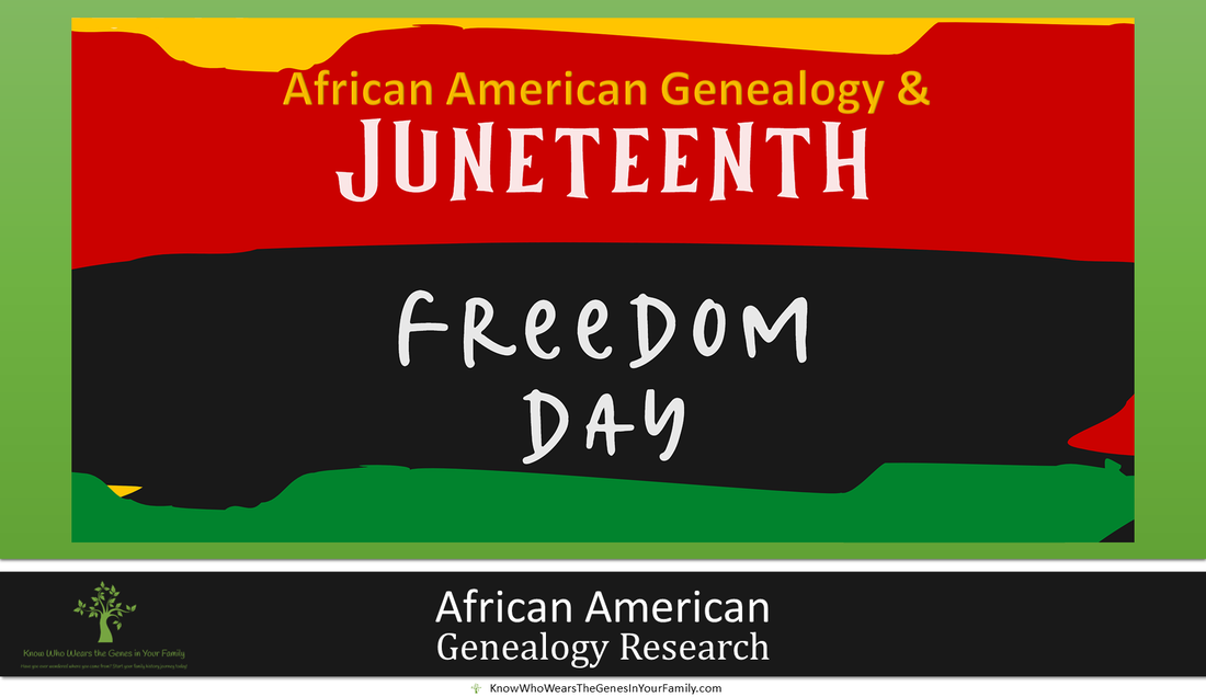 African American Genealogy, Genealogy Research Tips, Juneteenth, Freedom Day, African American Ancestry, Genealogy Records and Resources