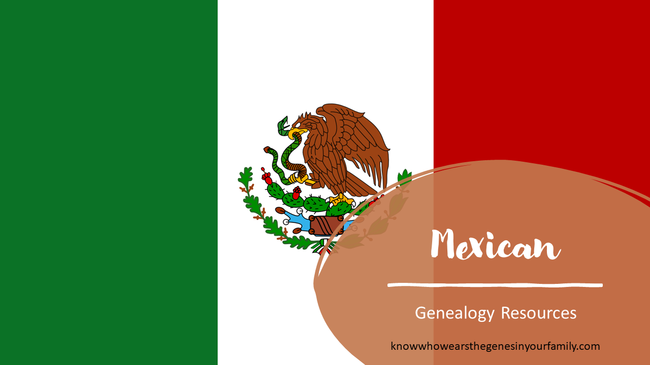 Mexican Genealogy Resources, Mexican Research, Mexican Flag with Text