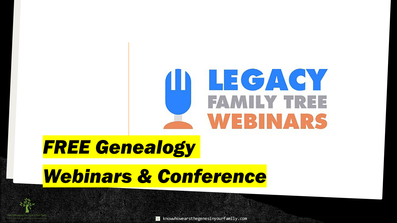 Legacy Family Tree Webinars, MyHeritage Webinars and Conference, Genealogy Webinars, Genealogy Conferences, Free Genealogy, Genealogy Events
