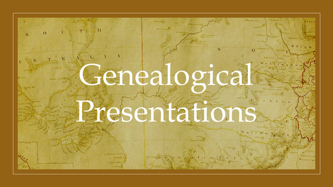 Genealogical Presentations, Genealogy Presentations 